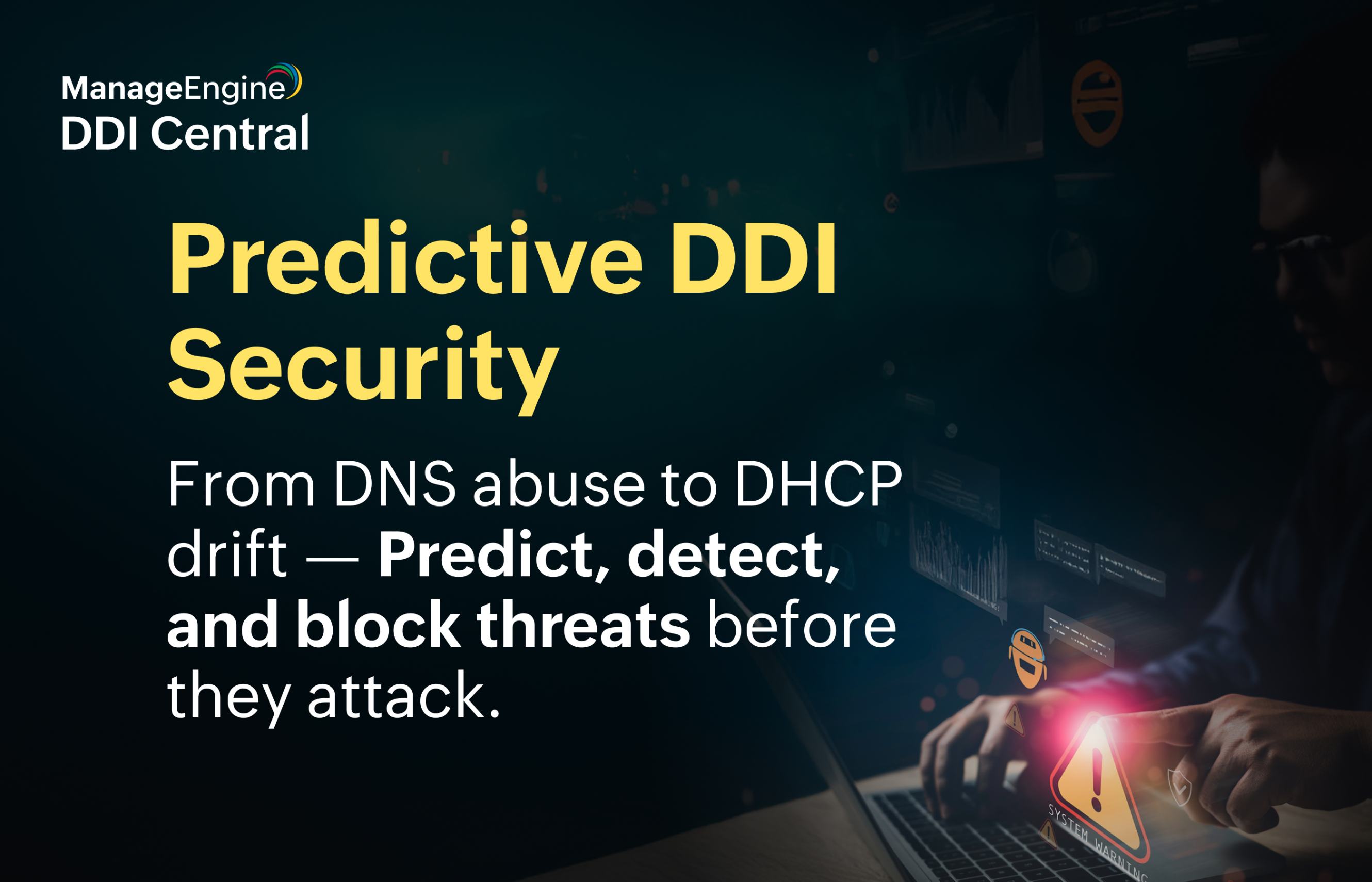 DNS and DHCP anomaly detection engine powered by ML that learns from each activity and predicts sophisticated cyberattacks before they start