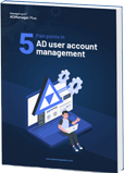 5 pain points in AD user account management and how to overcome them
