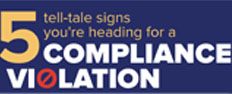 5 tell-tale signs you`re heading for a COMPLIANCE VIOLATION