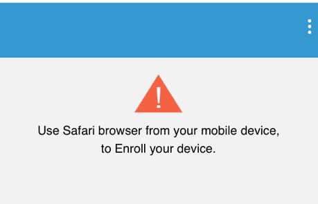 Error message prompting the user to use Safari browser for MDM device enrollment