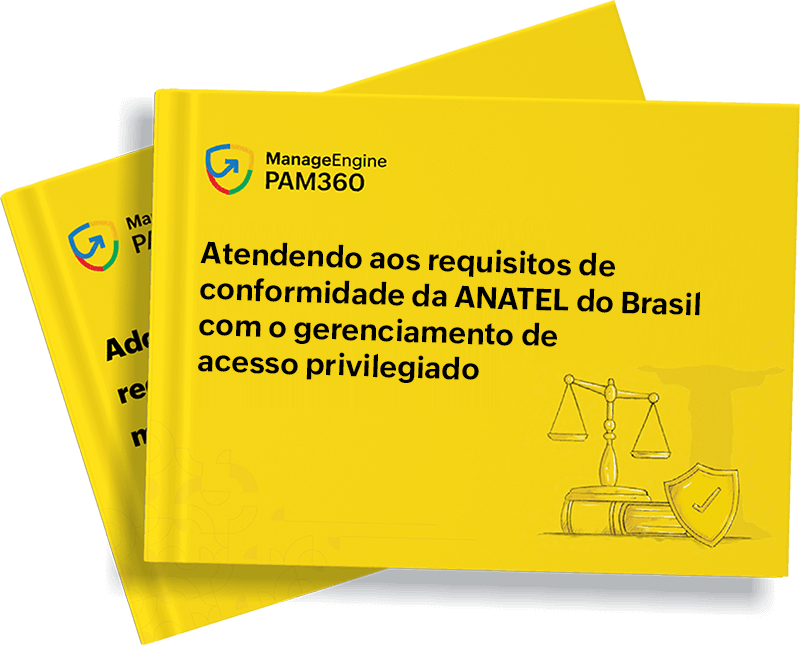 Atenda aos padrões da ANATEL do Brasil com o gerenciamento de acesso privilegiado