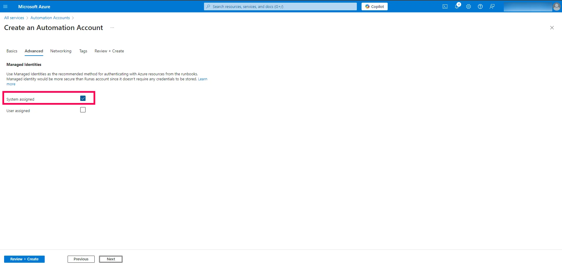 Select managed identity Selecting System Managed Identity in the Advanced tab