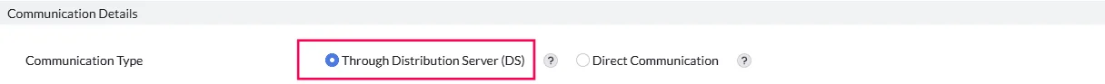Setting the communication type to Distribution Server under Communication Details