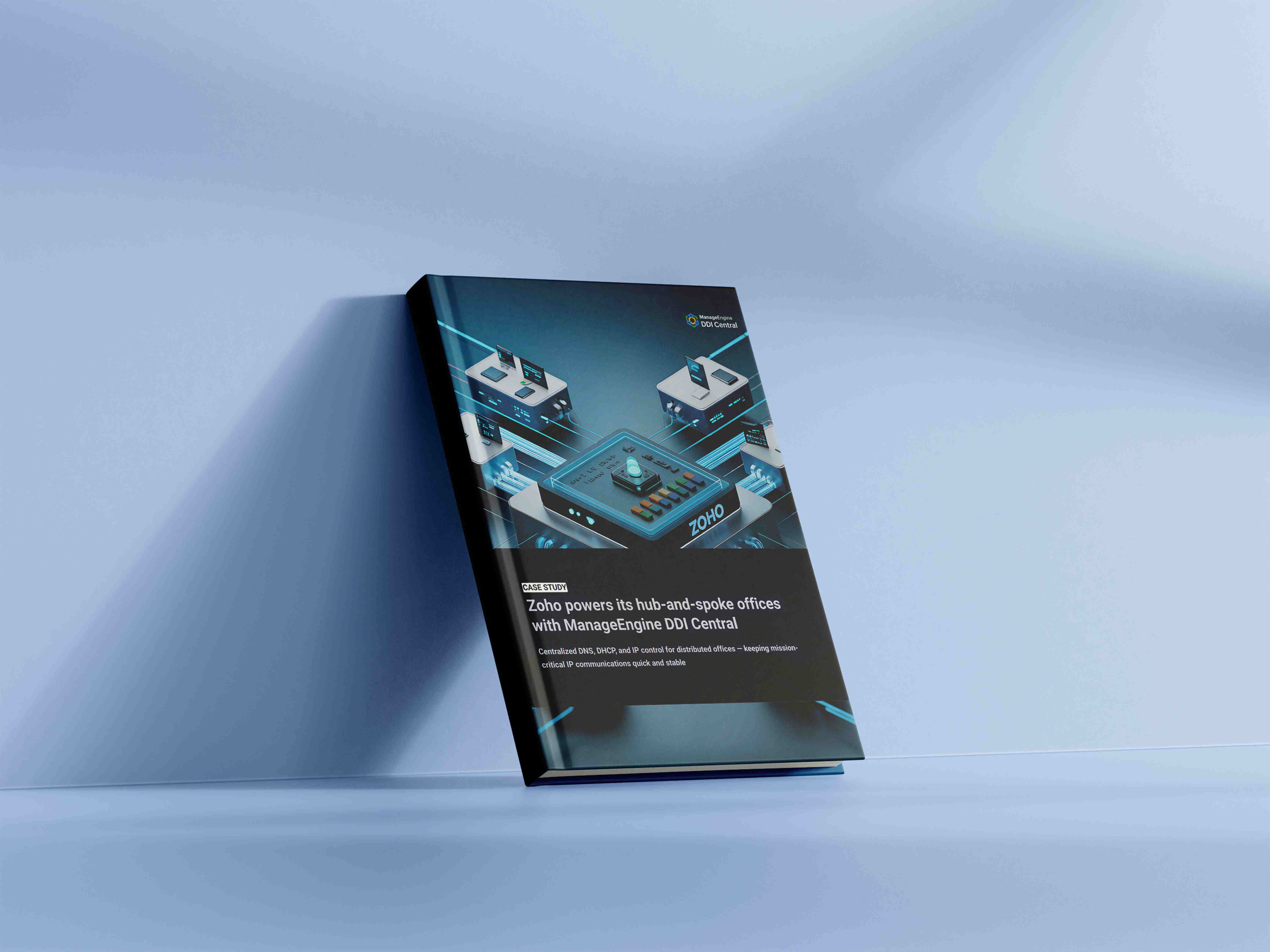 Zoho powers its hub and spoke offices with ManageEngine DDI Central