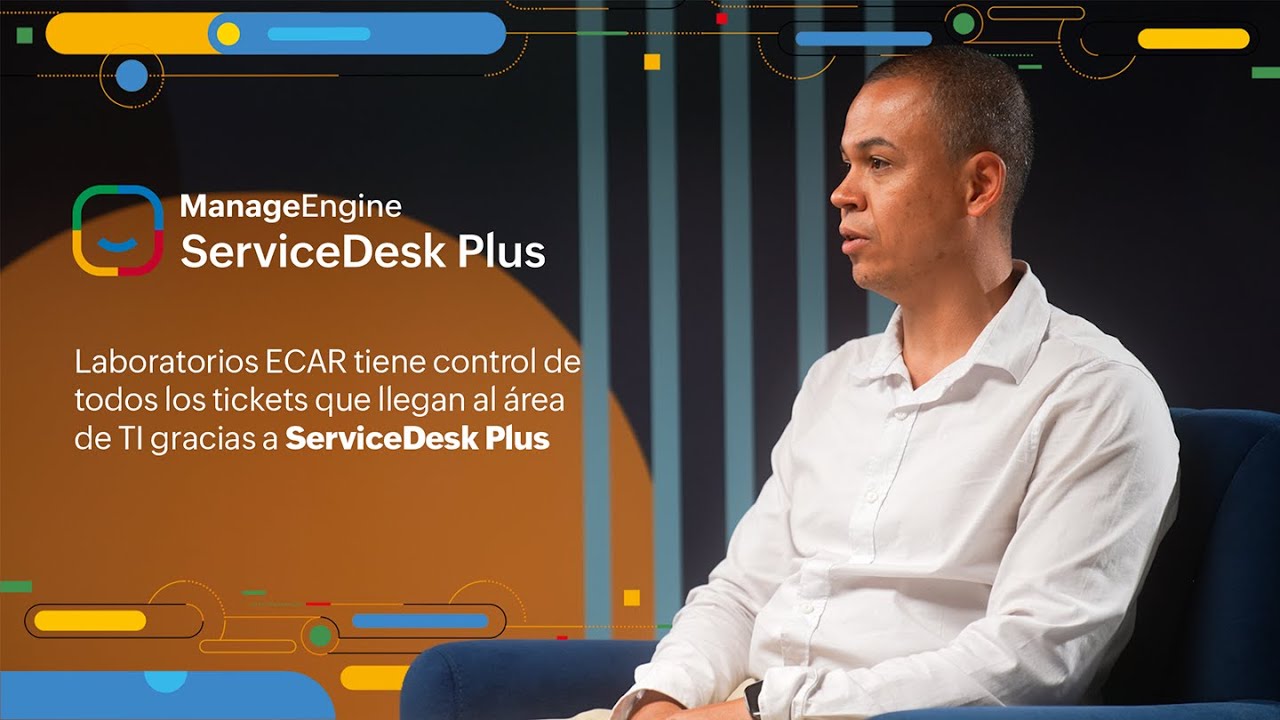 Laboratorios ECAR controla todos los tickets de TI gracias a ServiceDesk Plus | ManageEngine LATAM