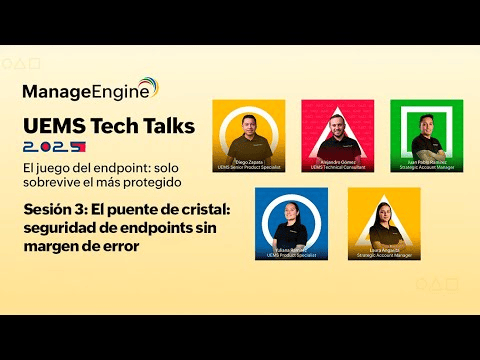 UEMS Tech Talks Sesión 3: El juego del endpoint: solo sobrevive el más protegido | ManageEngine LATAM