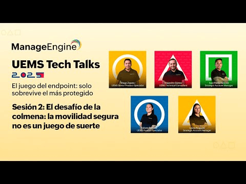 UEMS Tech Talks 2: El juego del endpoint: solo sobrevive el más protegido | ManageEngine LATAM