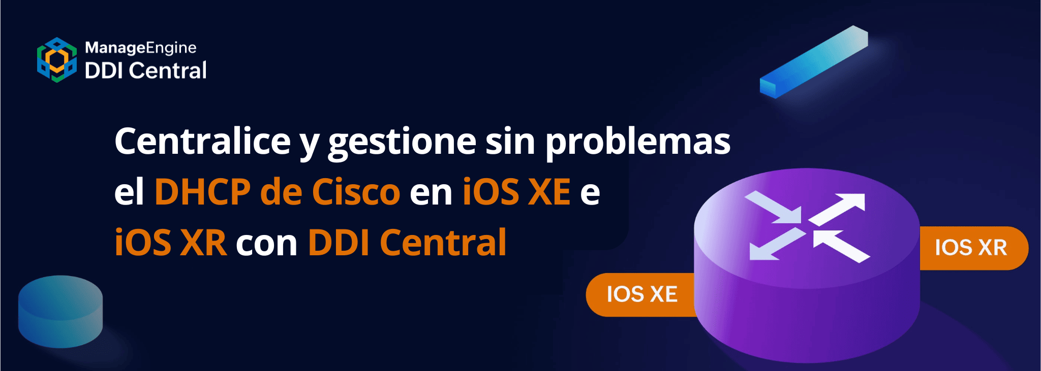 DDI Central manages Cisco IOS-XE and IOS-XR DHCP services