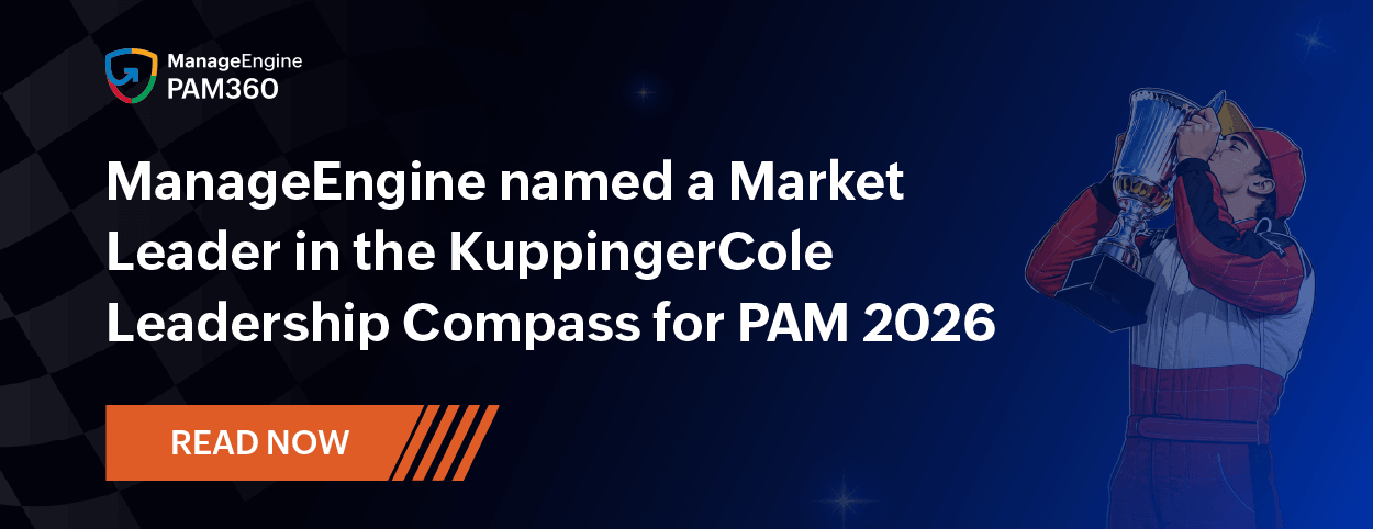 ManageEngine named a Market Leader in the KuppingerCole Leadership Compass for PAM 2026. Read now.