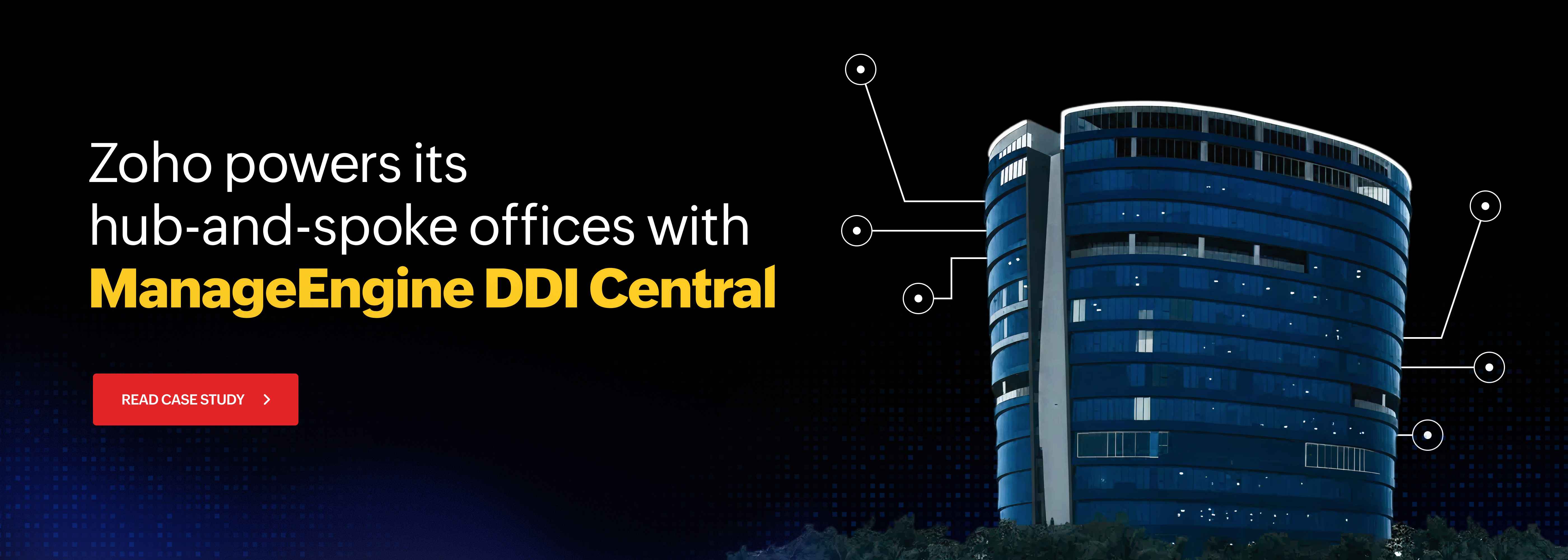 How Zoho powers its hub and spoke offices with ManageEngine DDI Central