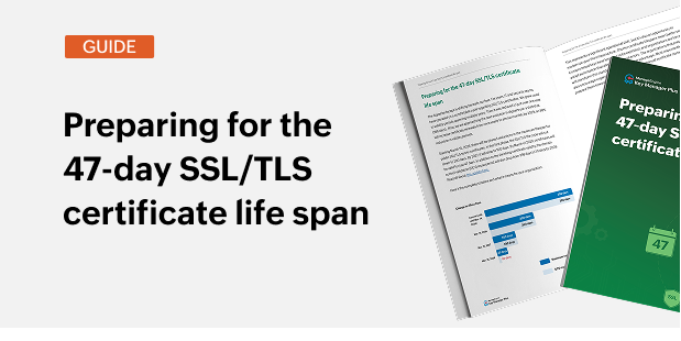 Guide: Preparing for the 47-day SSL/TLS certificate life span